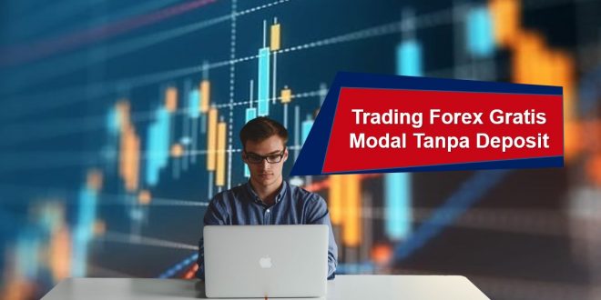 Trading forex Gratis Tanpa Memerlukan Modal